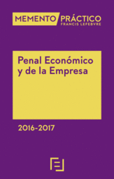MEMENTO PRÁCTICO PENAL ECONÓMICO Y DE LA EMPRESA 2016-2017
