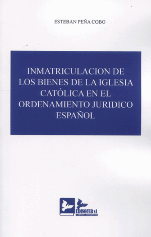 INMATRICULACIÓN DE LOS BIENES DE LA IGLESIA CATÓLICA EN EL ORDENAMIENTO JURÍDICO