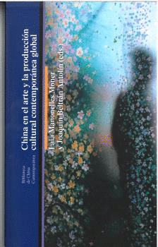 CHINA EN EL ARTE Y LA PRODUCCIÓN CULTURAL CONTEMPORÁNEA GLOBAL