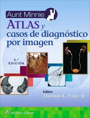 AUNT MINNIE. ATLAS Y CASOS DE DIAGNÓSTICO POR IMAGEN. 6ª ED.