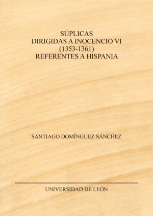 SÚPLICAS DIRIGIDAS A INOCENCIO VI (1353-1361) REFERENTES A HISPANIA