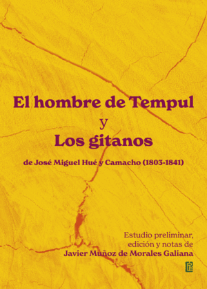 EL HOMBRE DE TEMPUL Y LOS GITANOS DE JOSÉ MIGUEL HUÉ Y CAMACHO (1803-1841)