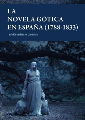 LA NOVELA GÓTICA EN ESPAÑA (1788-1833)