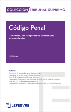 CÓDIGO PENAL. COMENTADO CON JURISPRUDENCIA SISTEMATIZADA Y CONCORDANCIAS 11ª ED