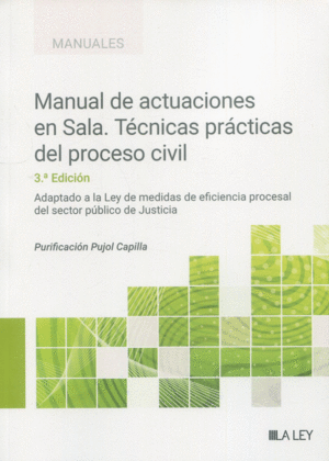 MANUAL DE ACTUACIONES EN SALA. TÉCNICAS PRÁCTICAS DEL PROCESO CIVIL