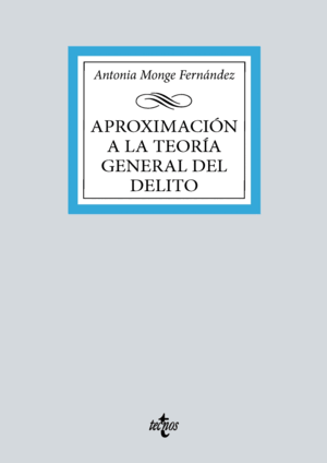 APROXIMACIÓN A LA TEORÍA GENERAL DEL DELITO