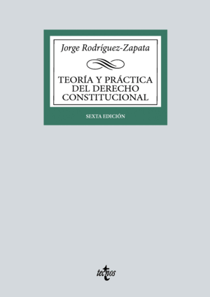 TEORÍA Y PRÁCTICA DEL DERECHO CONSTITUCIONAL