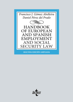 HANDBOOK OF EUROPEAN AND SPANISH EMPLOYMENT AND SOCIAL SECURITY LAW. 2ª ED.