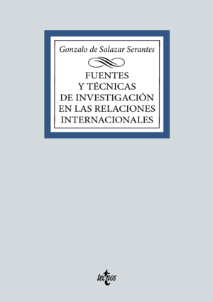 FUENTES Y TÉCNICAS DE LA INVESTIGACIÓN EN LAS RELACIONES INTERNACIONALES