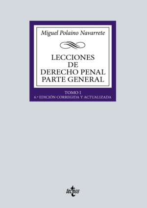 LECCIONES DE DERECHO PENAL. PARTE GENERAL. TOMO I. 6ª ED.