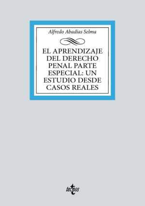 EL APRENDIZAJE DEL DERECHO PENAL PARTE ESPECIAL: UN ESTUDIO DESDE CASOS REALES