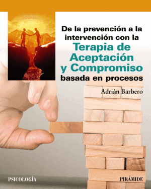 DE LA PREVENCIÓN A LA INTERVENCIÓN CON LA TERAPIA DE ACEPTACIÓN Y COMPROMISO BAS