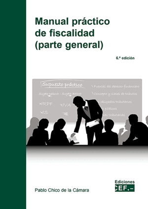 MANUAL PRÁCTICO DE FISCALIDAD (PARTE GENERAL). 6ª ED.