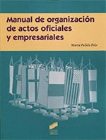 MANUAL DE ORGANIZACIÓN DE ACTOS OFICIALES Y EMPRESARIALES