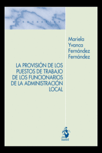 LA PROVISIÓN DE LOS PUESTOS DE TRABAJO DE LOS FUNCIONARIOS DE LA ADMINISTRACIÓN LOCAL