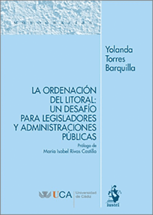 LA ORDENACIÓN DEL LITORAL: UN DESAFÍO PARA LEGISLADORES Y ADMINISTRACIONES PÚBLICAS