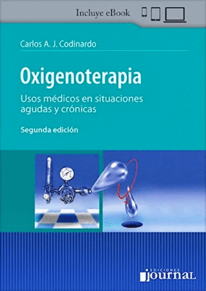 OXIGENOTERAPIA. USOS MÉDICOS EN SITUACIONES AGUDAS Y CRÓNICAS. 2ª ED.