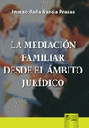 LA MEDIACIÓN FAMILIAR DESDE EL ÁMBITO JURÍDICO