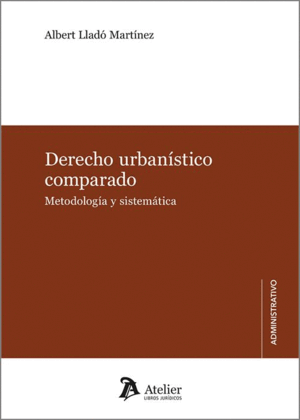 DERECHO URBANÍSTICO COMPARADO. METODOLOGÍA Y SISTEMÁTICA