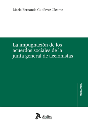 LA IMPUGNACIÓN DE LOS ACUERDOS SOCIALES DE LA JUNTA GENERAL DE ACCIONISTAS