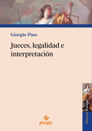 JUECES, LEGALIDAD E INTERPRETACIÓN